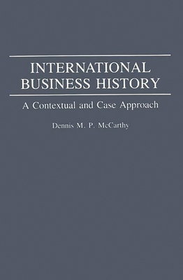 International Business History: A Contextual an... 027594414X Book Cover