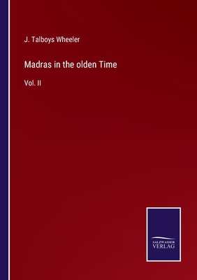 Madras in the olden Time: Vol. II 3375039646 Book Cover