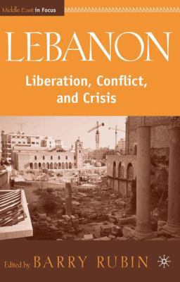 Lebanon: Liberation, Conflict, and Crisis 0230623069 Book Cover