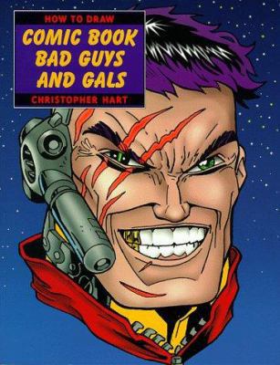 How to Draw Comic Book Bad Guys and Gals 0823023729 Book Cover