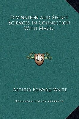 Divination And Secret Sciences In Connection Wi... 1169191533 Book Cover