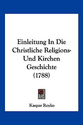 Einleitung in Die Christliche Religions- Und Ki... [German] 1104984318 Book Cover