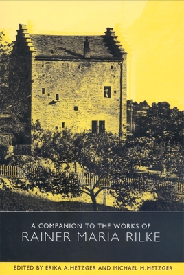 A Companion to the Works of Rainer Maria Rilke 157113302X Book Cover