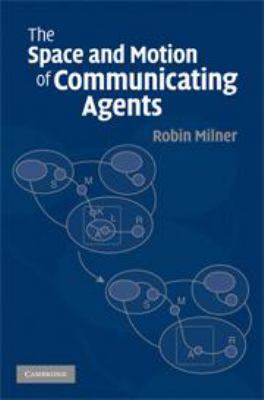 The Space and Motion of Communicating Agents 0511626665 Book Cover