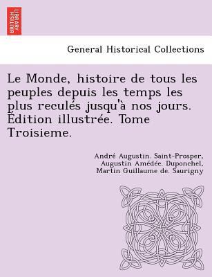 Le Monde, histoire de tous les peuples depuis l... [French] 1249013240 Book Cover