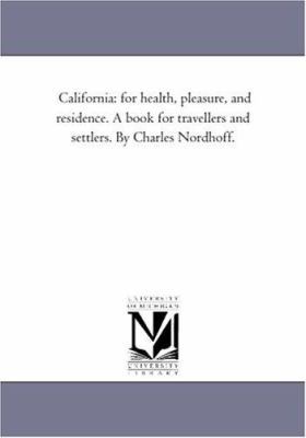 California: For Health, Pleasure, and Residence... 1425522971 Book Cover