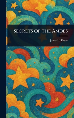 Secrets of the Andes 102334212X Book Cover