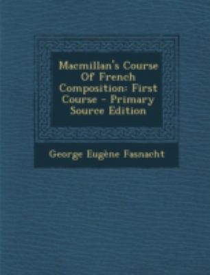 MacMillan's Course of French Composition: First... [French] 1293457329 Book Cover