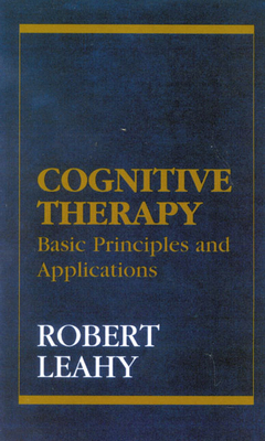 Cognitive Therapy: Basic Principles and Applica... 1568218508 Book Cover