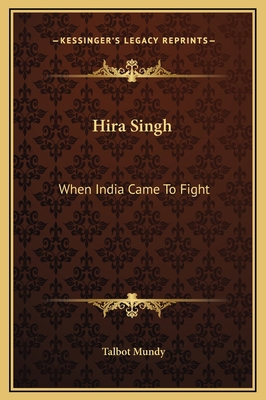 Hira Singh: When India Came To Fight 1169289789 Book Cover