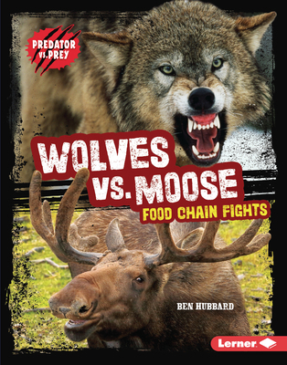 Wolves vs. Moose: Food Chain Fights B0CPM5MC8K Book Cover