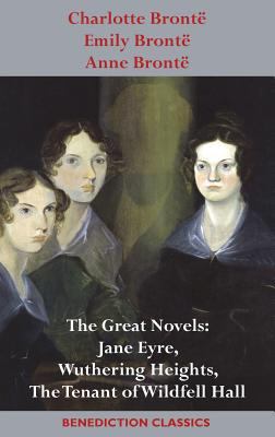 Charlotte Brontë, Emily Brontë and Anne Brontë:... 1781399883 Book Cover