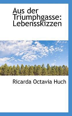 Aus Der Triumphgasse: Lebensskizzen 1110186045 Book Cover