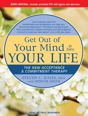 Get Out of Your Mind & Into Your Life: The New ... 1452655383 Book Cover