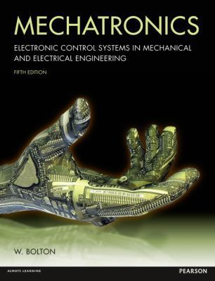 Mechatronics: Electronic Control Systems in Mec... 0273742868 Book Cover