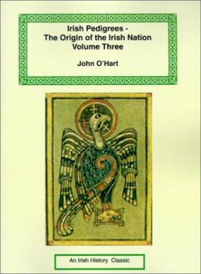 Irish Pedigrees - The Origin of the Irish Nation 1590481127 Book Cover