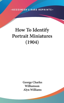 How To Identify Portrait Miniatures (1904) 1436633737 Book Cover