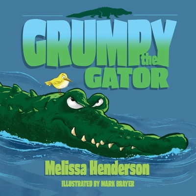 Grumpy the Gator 1641118776 Book Cover