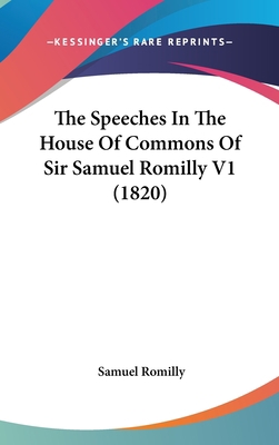 The Speeches in the House of Commons of Sir Sam... 0548944024 Book Cover