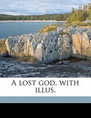 A Lost God, with Illus. 1177333252 Book Cover
