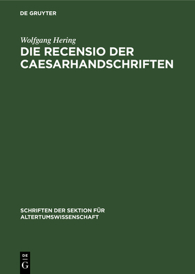 Die Recensio Der Caesarhandschriften [German] 3112545532 Book Cover