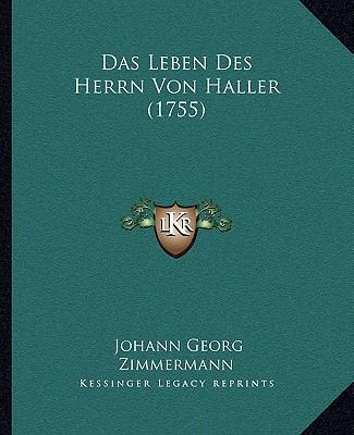 Das Leben Des Herrn Von Haller (1755) [German] 1165314541 Book Cover