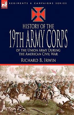 History of the 19th Army Corps of the Union Arm... 1846778948 Book Cover