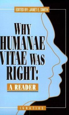 Why Humanae Vitae Was Right: A Reader 0898704332 Book Cover