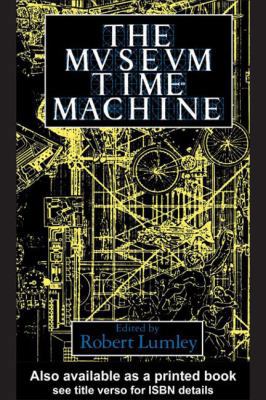 The Museum Time Machine: Putting Cultures on Di... 041500652X Book Cover