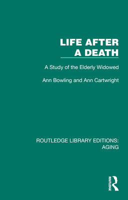 Life After A Death: A Study of the Elderly Widowed 1032715006 Book Cover