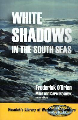 White Shadows in the South Seas 1570901694 Book Cover