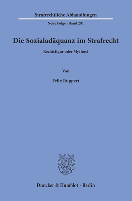 Die Sozialadaquanz Im Strafrecht: Rechtsfigur O... [German] 342815844X Book Cover