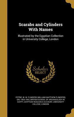 Scarabs and Cylinders With Names: Illustrated b... 1372620850 Book Cover