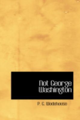 Not George Washington 055431701X Book Cover