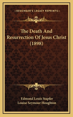 The Death And Resurrection Of Jesus Christ (1898) 1166365360 Book Cover