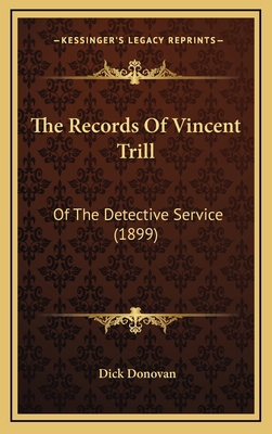 The Records of Vincent Trill: Of the Detective ... 1165207591 Book Cover