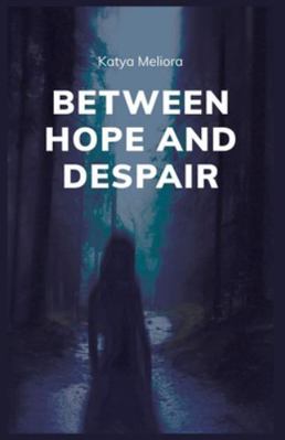 Between Hope and Despair B0G2X4XQT3 Book Cover