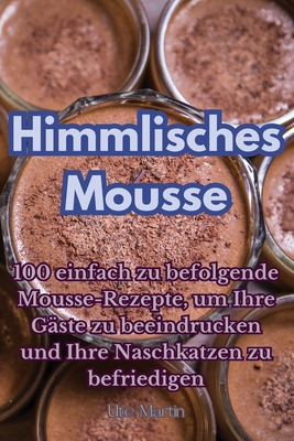 Himmlisches Mousse [German] 1835008054 Book Cover
