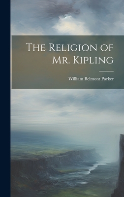 The Religion of Mr. Kipling 1020888261 Book Cover