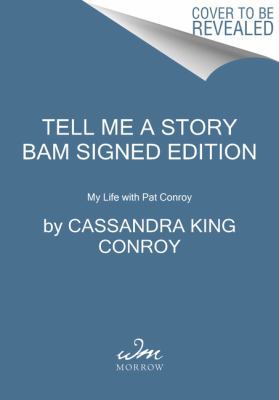 Tell Me a Story: My Life With Pat Conroy - Sign... 0062990926 Book Cover