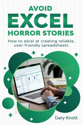 Avoid Excel Horror Stories: How to excel at cre... 3982322715 Book Cover