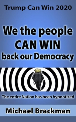 Trump Can Win 2020: We the People Can Win Back ... 1649530129 Book Cover