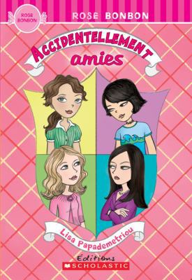 Rose Bonbon: Accidentellement Amies [French] 1443103462 Book Cover