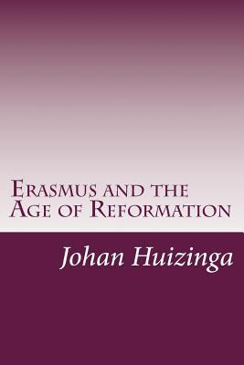 Erasmus and the Age of Reformation 1499124651 Book Cover