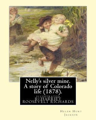 Nelly's silver mine. A story of Colorado life (... 1540784789 Book Cover
