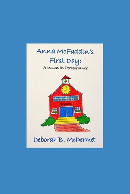 Anna McFaddin's First Day: A Lesson in Persever... B0H6L36MVG Book Cover