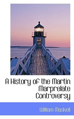 A History of the Martin Marprelate Controversy 1113762993 Book Cover