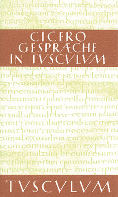 Gespräche in Tusculum / Tusculanae disputationes [German] 3050055383 Book Cover