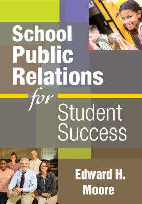 School Public Relations for Student Success 1412965683 Book Cover