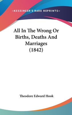 All In The Wrong Or Births, Deaths And Marriage... 1436539307 Book Cover